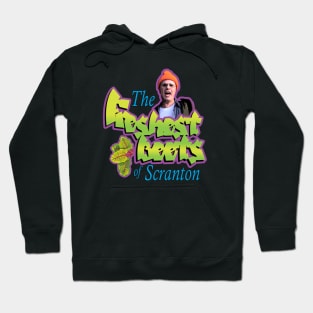 The Freshest Beets of Scranton Hoodie